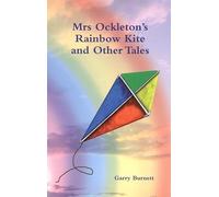 Mrs Ockleton's Rainbow Kite and Other Tales: Thinking Through Literature: Anthology