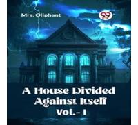 Mrs. Oliphant A House Divided Against Itself Vol.-l Paperback Book Mrs. Oliphant Multicolor