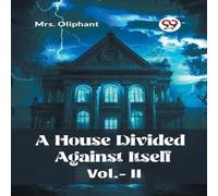 Mrs. Oliphant A House Divided Against Itself Vol.-ll Paperback Book Mrs. Oliphant Multicolor