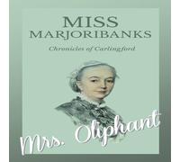 Mrs. Oliphant Miss Marjoribanks - Chronicles of Carlingford Paperback Book Mrs. Oliphant Multicolor