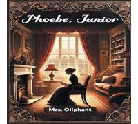 Mrs. Oliphant Phoebe, Junior Paperback Book Mrs. Oliphant Multicolor