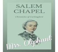 Mrs. Oliphant Salem Chapel - Chronicles of Carlingford Paperback Book Mrs. Oliphant Multicolor