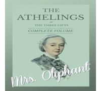 Mrs. Oliphant The Athelings, or The Three Gifts - Complete Volume Paperback Book Mrs. Oliphant Multicolor