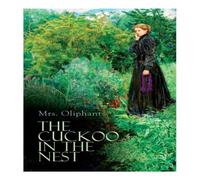 Mrs. Oliphant The Cuckoo in the Nest: Complete Edition (Vol. 1&2) N/A Book Mrs. Oliphant Multicolor