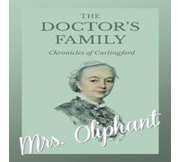 Mrs. Oliphant The Doctor's Family - Chronicles of Carlingford Paperback Book Mrs. Oliphant Multicolor