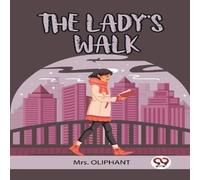 Mrs. Oliphant THE LADY'S WALK Paperback Book Mrs. Oliphant Multicolor
