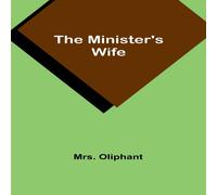 Mrs. Oliphant The Minister's Wife Paperback Book Mrs. Oliphant Multicolor