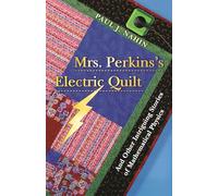 Mrs. Perkins`s Electric Quilt - And Other Intriguing Stories of Mathematical Physics