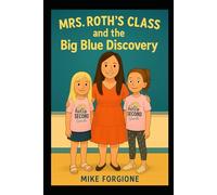 Mrs. Roth's Class and the Big Blue Discovery