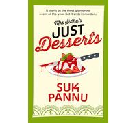 Mrs Sidhu’s Just Desserts: A charming cosy culinary crime mystery whodunnit… The proof is in the pudding!