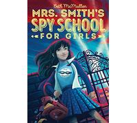 Mrs. Smith's Spy School for Girls (Volume 1)