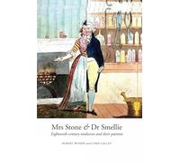 Mrs Stone & Dr Smellie: Eighteenth-Century Midwives and Their Patients