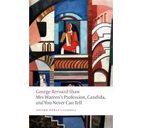 Mrs Warren's Profession, Candida, and You Never Can Tell: (Oxford World's Classics)