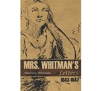 Mrs. Whitman's Letters: 1843-1847