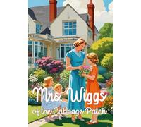 Mrs. Wiggs of the Cabbage Patch