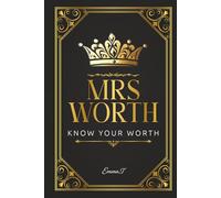 Mrs Worth: Know Your Worth