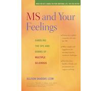 Ms and Your Feelings: Handling the Ups and Downs of Multiple Sclerosis
