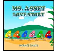 MS. ASSET'S LOVE STORY (Mr. Money and friends love stories.)