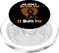 MS Didnt Break Me It Built Me MS Multiple Sclerosis PopSockets PopGrip for MagSafe