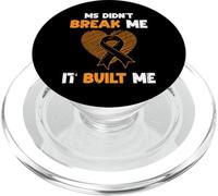 MS Didnt Break Me It Built Me MS Multiple Sclerosis PopSockets PopGrip for MagSafe