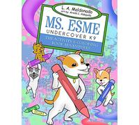 Ms. Esme Undercover K-9: The Activity & Coloring Book Adventures: 1 (Ms. Esme Undercover K-9: Coloring Book)