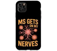 MS Gets On My Nerves Funny Medical Awareness Saying Case for iPhone 11 Pro Max