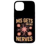 MS Gets On My Nerves Funny Medical Awareness Saying Case for iPhone 15 Plus