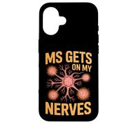 MS Gets On My Nerves Funny Medical Awareness Saying Case for iPhone 16