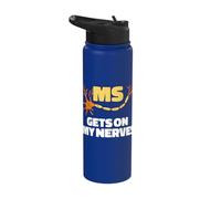 Ms Gets on My Nerves Multiple Sclerosis Awareness Men Women Stainless Steel Insulated Water Bottle