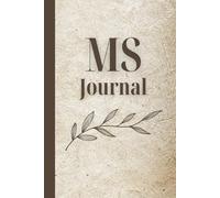 MS Journal: Pain and Symptom Tracker for Multiple Sclerosis, Record Book for Daily Assessment of Mood, Sleep, Activities, Medication; a Logbook for Chronic Autoimmune Disease Management