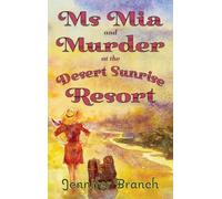 Ms. Mia and Murder at the Desert Sunrise Resort (Ms. Mia Murder Mysteries)