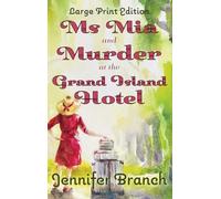 Ms. Mia and Murder at the Grand Island Hotel: Large Print Edition (1) (Ms. MIA Murder Mysteries)