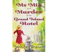 Ms. Mia and Murder at the Grand Island Hotel (Ms. Mia Murder Mysteries)