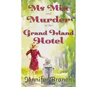 Ms. Mia and Murder at the Grand Island Hotel (Ms. Mia Murder Mysteries)