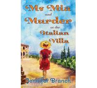 Ms. Mia and Murder at the Italian Villa: 5 (Ms. Mia Murder Mysteries)