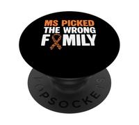 MS Picked The Wrong Family MS Multiple Sclerosis Awareness PopSockets Adhesive PopGrip