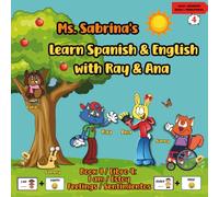 Ms. Sabrina's Learn Spanish and English with Ray and Ana: Book 4 / Libro 4 - I Am / Estoy - Feelings / Sentimientos (Ms. Sabrina’s Bilingual Playtime Book Series)