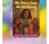 Ms.Sherry Says We All Belong (The Ms.Sherry Children's Book Series)