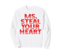 Ms. Steal Your Heart Funny Bold Valentine Quote Graphic Sweatshirt