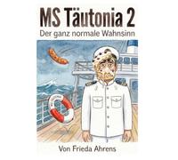 MS Täutonia 2: Der ganz normale Wahnsinn