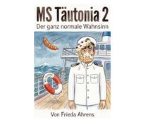 MS Täutonia 2: Der ganz normale Wahnsinn