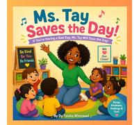 Ms.Tay Saves the Day!: A story about confidence, joy, and being yourself
