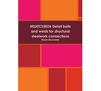 MSATCS302A Detail bolts and welds for structural steelwork connections