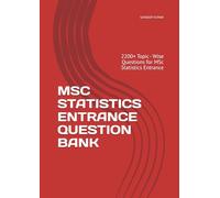 MSC STATISTICS ENTRANCE QUESTION BANK: 2200+ Topic - Wise Questions for MSc Statistics Entrance