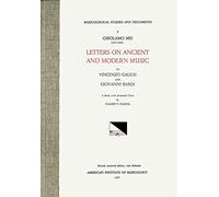 Msd 3 Claude V. Palisca, Girolamo Mei (1519-1594), Letters on Ancient and Modern Music to Vicenzo Galilei and Giovanni Bardi. a Study with Annotated ... 3 (Musicological Studies and Documents)
