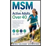 MSM for Active Adults Over 40: An Evidence-Informed Guide to Methylsulfonylmethane, Joint and Mobility Support, Exercise Recovery Research, Supplement Quality, and Safer Use