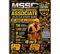 MSSC Certified Logistics Associate (CLA) 4.0 Study Guide 2026-2027: Get Ready in 2 Weeks: 4-in-1 Prep with 750 Unique Questions, 8 Full-Length Simulations, 20 Video Tutorials & 500 Flashcards