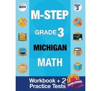 MSTEP GRADE 3 Michigan Math: Workbook and 2 MSTEP Practice Tests, Michigan Test Prep, Michigan Test Practice, Grade 3 M-STEP: Volume 1 (Michigan Test Books)