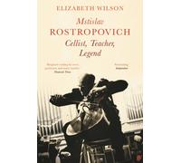 Mstislav Rostropovich: Cellist, Teacher, Legend