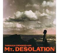 Mt. Desolation - Through Crooked Aim